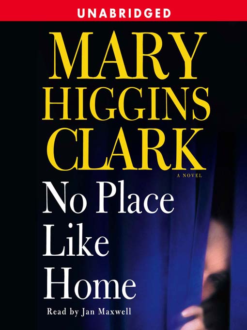 Title details for No Place Like Home by Mary Higgins Clark - Wait list